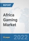 Africa Gaming Market: Prospects, Trends Analysis, Market Size and Forecasts up to 2028 - Product Thumbnail Image