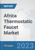 Africa Thermostatic Faucet Market: Prospects, Trends Analysis, Market Size and Forecasts up to 2030- Product Image