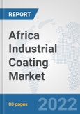 Africa Industrial Coating Market: Prospects, Trends Analysis, Market Size and Forecasts up to 2028- Product Image