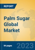 Palm Sugar Global Market Insights 2023, Analysis and Forecast to 2028, by Manufacturers, Regions, Technology, Application, Product Type- Product Image