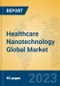 Healthcare Nanotechnology Global Market Insights 2023, Analysis and Forecast to 2028, by Manufacturers, Regions, Technology, Application, Product Type - Product Thumbnail Image