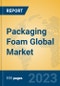 Packaging Foam Global Market Insights 2023, Analysis and Forecast to 2028, by Manufacturers, Regions, Technology, Application, Product Type - Product Image