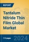 Tantalum Nitride Thin Film Global Market Insights 2024, Analysis and Forecast to 2029, by Manufacturers, Regions, Technology - Product Thumbnail Image