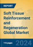 Soft Tissue Reinforcement and Regeneration Global Market Insights 2024, Analysis and Forecast to 2029, by Manufacturers, Regions, Technology- Product Image