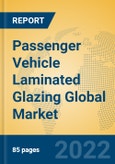 Passenger Vehicle Laminated Glazing Global Market Insights 2022, Analysis and Forecast to 2027, by Manufacturers, Regions, Technology, Application, Product Type- Product Image