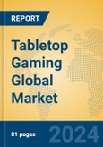 Tabletop Gaming Global Market Insights 2024, Analysis and Forecast to 2029, by Manufacturers, Regions, Technology, Application- Product Image