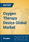 Oxygen Therapy Device Global Market Insights 2022, Analysis and Forecast to 2027, by Manufacturers, Regions, Technology- Product Image