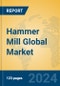 Hammer Mill Global Market Insights 2024, Analysis and Forecast to 2029, by Manufacturers, Regions, Technology, Application, Product Type - Product Image