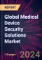Global Medical Device Security Solutions Market 2024-2028 - Product Thumbnail Image