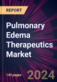 Pulmonary Edema Therapeutics Market 2024-2028- Product Image