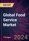 Global Food Service Market 2024-2028 - Product Image