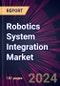 Robotics System Integration Market 2025-2029 - Product Thumbnail Image