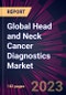 Global Head and Neck Cancer Diagnostics Market 2023-2027 - Product Thumbnail Image