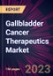 Gallbladder Cancer Therapeutics Market 2024-2028 - Product Image