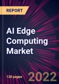 AI Edge Computing Market 2022-2026- Product Image