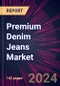 Premium Denim Jeans Market 2024-2028 - Product Image