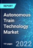 Autonomous Train Technology Market: Analysis By Train Type (Metro/Monorail, High Speed Rail, Light Rail), By Region (North America, Asia Pacific, Europe, Latin America, Middle East & Africa) Size and Trends with Impact of COVID-19 and Forecast up to 2026- Product Image