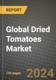 Global Dried Tomatoes Market Outlook Report: Industry Size, Competition, Trends and Growth Opportunities by Region, YoY Forecasts from 2024 to 2031- Product Image