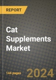 Cat Supplements Market: Industry Size, Share, Competition, Trends, Growth Opportunities and Forecasts by Region - Insights and Outlook by Product, 2024 to 2031- Product Image