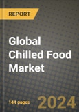 Global Chilled Food Market Outlook Report: Industry Size, Competition, Trends and Growth Opportunities by Region, YoY Forecasts from 2024 to 2031- Product Image