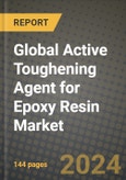 Global Active Toughening Agent for Epoxy Resin Market Outlook Report: Industry Size, Competition, Trends and Growth Opportunities by Region, YoY Forecasts from 2024 to 2031- Product Image