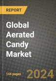 Global Aerated Candy Market Outlook Report: Industry Size, Competition, Trends and Growth Opportunities by Region, YoY Forecasts from 2024 to 2031- Product Image