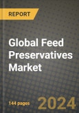 Feed Preservatives Market Outlook Report: Industry Size, Competition, Trends and Growth Opportunities by Region, YoY Forecasts from 2024 to 2031- Product Image