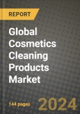 Global Cosmetics Cleaning Products Market Outlook Report: Industry Size, Competition, Trends and Growth Opportunities by Region, YoY Forecasts from 2024 to 2031- Product Image
