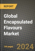 Global Encapsulated Flavours Market Outlook Report: Industry Size, Competition, Trends and Growth Opportunities by Region, YoY Forecasts from 2024 to 2031- Product Image