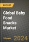 Global Baby Food Snacks Market Outlook Report: Industry Size, Competition, Trends and Growth Opportunities by Region, YoY Forecasts from 2024 to 2031 - Product Image