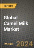 Global Camel Milk Market Outlook Report: Industry Size, Competition, Trends and Growth Opportunities by Region, YoY Forecasts from 2024 to 2031- Product Image