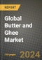 Global Butter and Ghee Market Outlook Report: Industry Size, Competition, Trends and Growth Opportunities by Region, YoY Forecasts from 2024 to 2031 - Product Image
