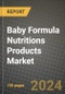 Baby Formula Nutritions Products Market: Industry Size, Share, Competition, Trends, Growth Opportunities and Forecasts by Region - Insights and Outlook by Product, 2024 to 2031 - Product Image