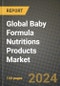 Global Baby Formula Nutritions Products Market Outlook Report: Industry Size, Competition, Trends and Growth Opportunities by Region, YoY Forecasts from 2024 to 2031 - Product Thumbnail Image
