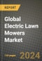 Global Electric Lawn Mowers Market Outlook Report: Industry Size, Competition, Trends and Growth Opportunities by Region, YoY Forecasts from 2024 to 2031 - Product Image