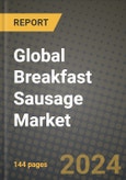 Breakfast Sausage Market Outlook Report: Industry Size, Competition, Trends and Growth Opportunities by Region, YoY Forecasts from 2024 to 2031- Product Image