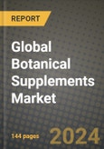 Global Botanical Supplements Market Outlook Report: Industry Size, Competition, Trends and Growth Opportunities by Region, YoY Forecasts from 2024 to 2031- Product Image