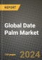 Global Date Palm Market Outlook Report: Industry Size, Competition, Trends and Growth Opportunities by Region, YoY Forecasts from 2024 to 2031 - Product Image