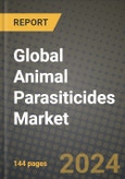 Global Animal Parasiticides Market Outlook Report: Industry Size, Competition, Trends and Growth Opportunities by Region, YoY Forecasts from 2024 to 2031- Product Image