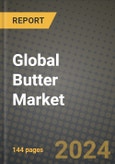 Global Butter Market Outlook Report: Industry Size, Competition, Trends and Growth Opportunities by Region, YoY Forecasts from 2024 to 2031- Product Image