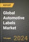 Global Automotive Labels Market Outlook Report: Industry Size, Competition, Trends and Growth Opportunities by Region, YoY Forecasts from 2024 to 2031 - Product Image