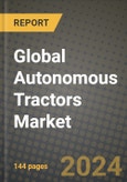 Global Autonomous Tractors Market Outlook Report: Industry Size, Competition, Trends and Growth Opportunities by Region, YoY Forecasts from 2024 to 2031- Product Image