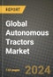 Global Autonomous Tractors Market Outlook Report: Industry Size, Competition, Trends and Growth Opportunities by Region, YoY Forecasts from 2024 to 2031 - Product Image