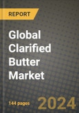 Global Clarified Butter Market Outlook Report: Industry Size, Competition, Trends and Growth Opportunities by Region, YoY Forecasts from 2024 to 2031- Product Image