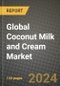 Global Coconut Milk and Cream Market Outlook Report: Industry Size, Competition, Trends and Growth Opportunities by Region, YoY Forecasts from 2024 to 2031 - Product Image