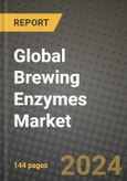 Global Brewing Enzymes Market Outlook Report: Industry Size, Competition, Trends and Growth Opportunities by Region, YoY Forecasts from 2024 to 2031- Product Image