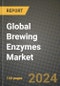 Global Brewing Enzymes Market Outlook Report: Industry Size, Competition, Trends and Growth Opportunities by Region, YoY Forecasts from 2024 to 2031 - Product Image