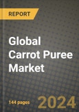 Carrot Puree Market Outlook Report: Industry Size, Competition, Trends and Growth Opportunities by Region, YoY Forecasts from 2024 to 2031- Product Image