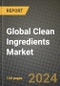 Global Clean Ingredients Market Outlook Report: Industry Size, Competition, Trends and Growth Opportunities by Region, YoY Forecasts from 2024 to 2031 - Product Thumbnail Image