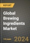 Global Brewing Ingredients Market Outlook Report: Industry Size, Competition, Trends and Growth Opportunities by Region, YoY Forecasts from 2024 to 2031 - Product Image